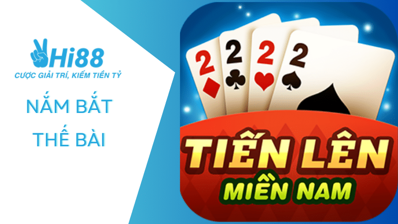 Linh hoạt nắm bắt thế bài Tiến lên miền Nam